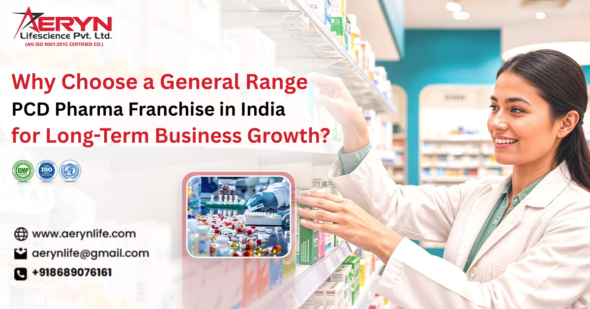 Why Choose a General Range PCD Pharma Franchise in India for Long-Term Business Growth?